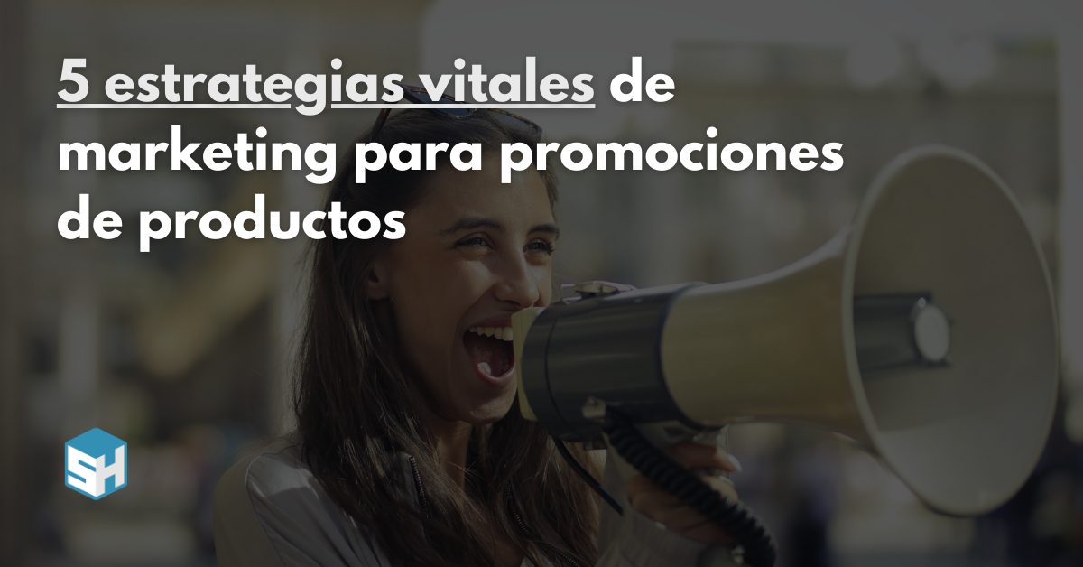 5 estrategias vitales de ‌marketing‌ ‌para‌ ‌promociones‌ de productos