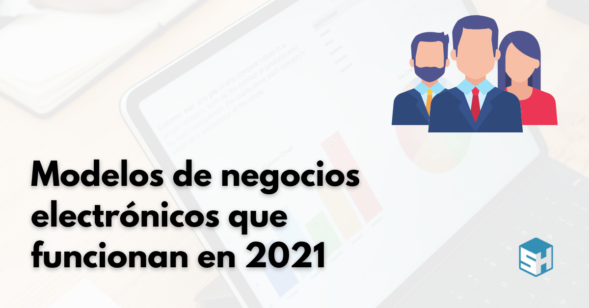 Modelos de negocios electrónicos que funcionan en 2021